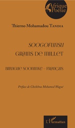 Parution: SOOGOFUNSU - GRAINS DE MILLET de Thierno Mohamadou Tandia Parution: SOOGOFUNSU - GRAINS DE MILLET de Thierno Mohamadou Tandia