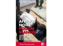 Afrique noire, poudre blanche