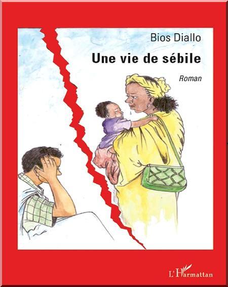 Une vie de sébile, de Bios Diallo.