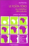 LE FOUTA-TÔRO AU CARREFOUR DES CULTURES LE FOUTA-TÔRO AU CARREFOUR DES CULTURES