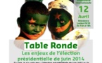 Table Ronde sur les enjeux de l’élection présidentielle de juin 2014